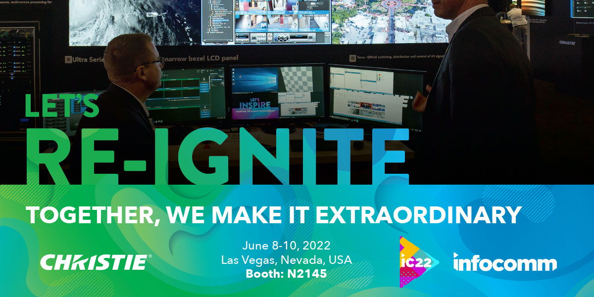 Let's Reignite at InfoComm 2022